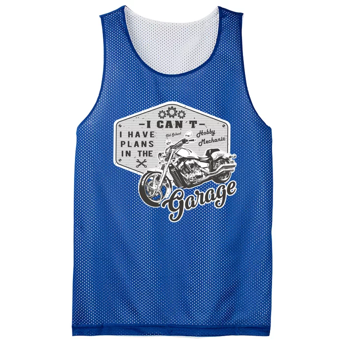 I Can´t I Have Plans In The Garage Motorcycle Mechanic Gift Mesh Reversible Basketball Jersey Tank