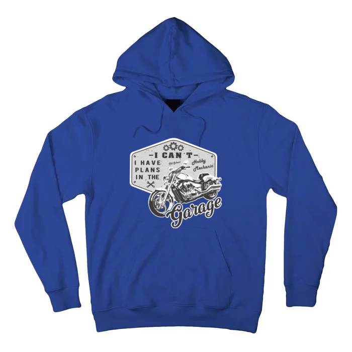 I Can´t I Have Plans In The Garage Motorcycle Mechanic Gift Tall Hoodie