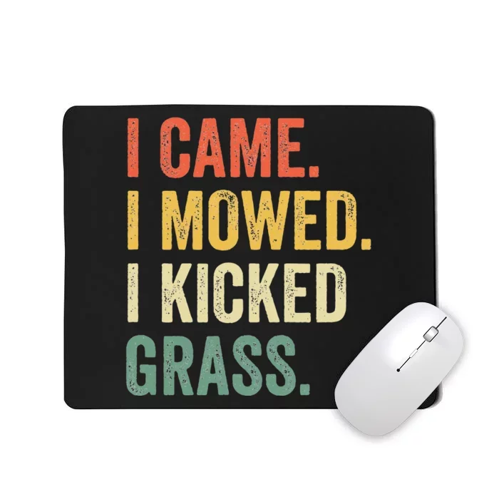 I Came I Mowed I Kicked Grass Funny Lawn Mowing Gardener Mousepad