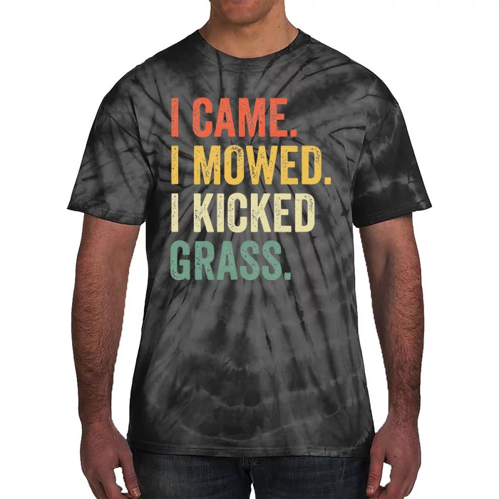 I Came I Mowed I Kicked Grass Funny Lawn Mowing Gardener Tie-Dye T-Shirt