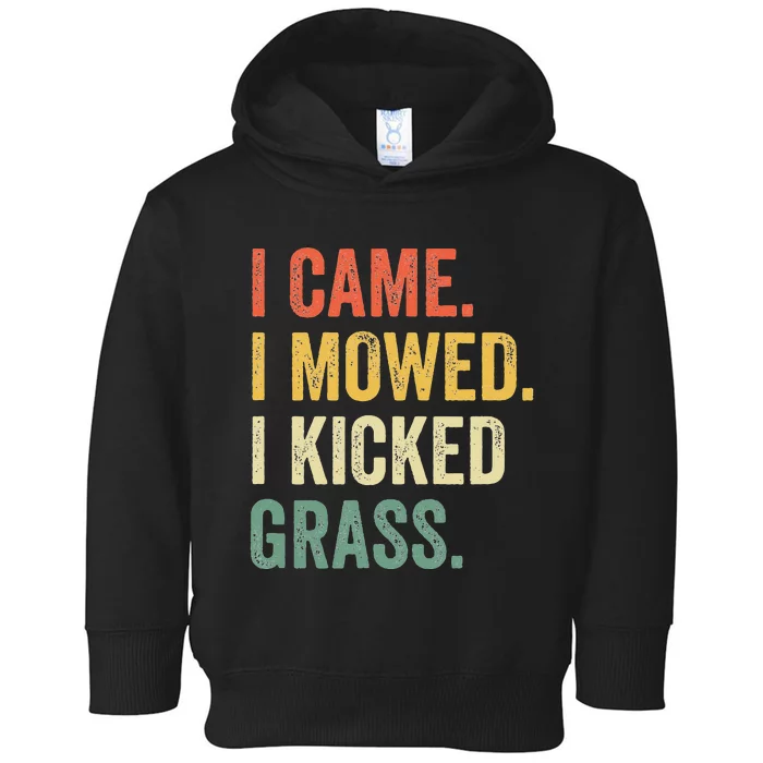 I Came I Mowed I Kicked Grass Funny Lawn Mowing Gardener Toddler Hoodie