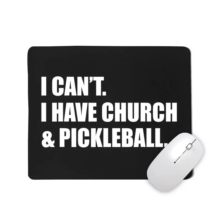 I CanT I Have Church And Pickleball Mousepad