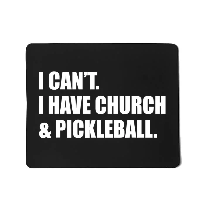 I CanT I Have Church And Pickleball Mousepad