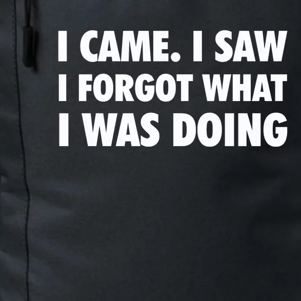 I Came I Saw I Forgot What I Was Doing Sarcastic Daily Commute Backpack