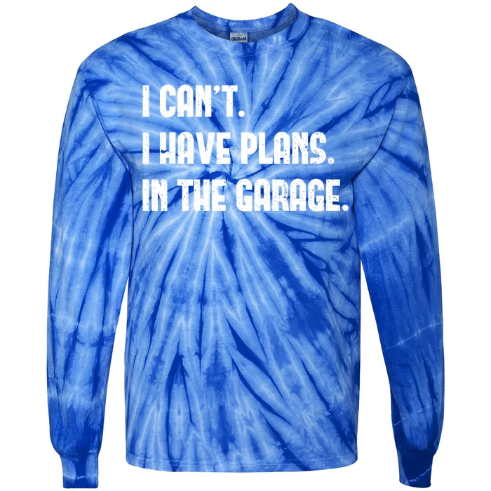 I Cant I Have Plans In The Garage Fathers Day Car Mechanics Cool Gift Tie-Dye Long Sleeve Shirt