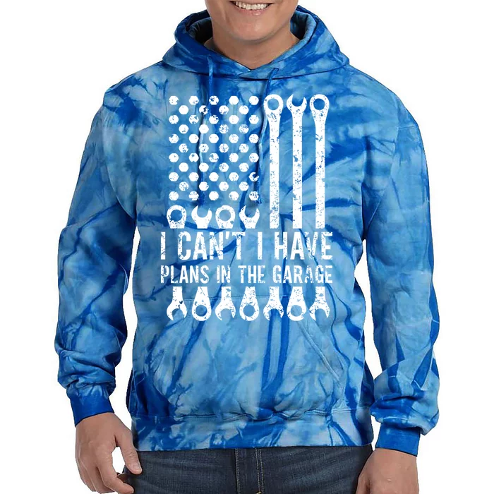 I Can't I Have Plans In The Garage Car Mechanic Gift Tie Dye Hoodie