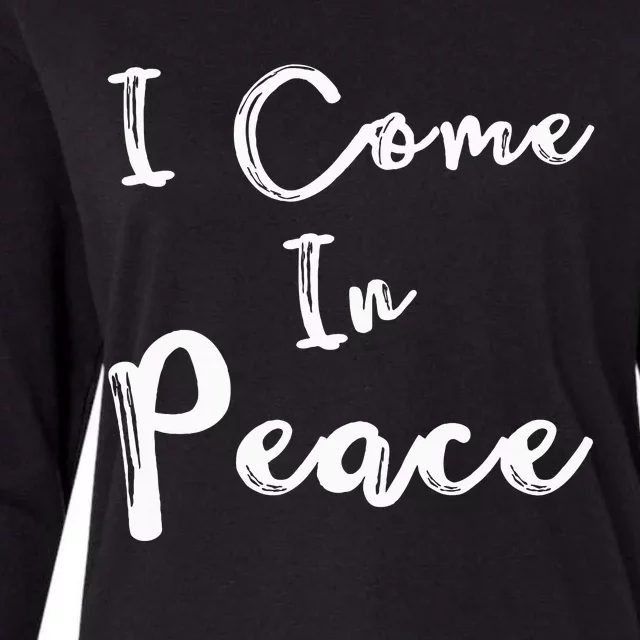 I Come In Peace IM Peace Womens Cotton Relaxed Long Sleeve T-Shirt