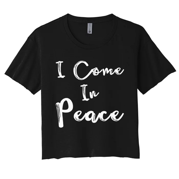 I Come In Peace IM Peace Women's Crop Top Tee