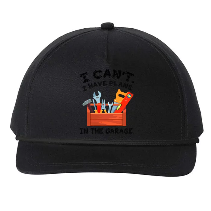 I Cant I Have Plans In Garage Cool Gift Snapback Five-Panel Rope Hat