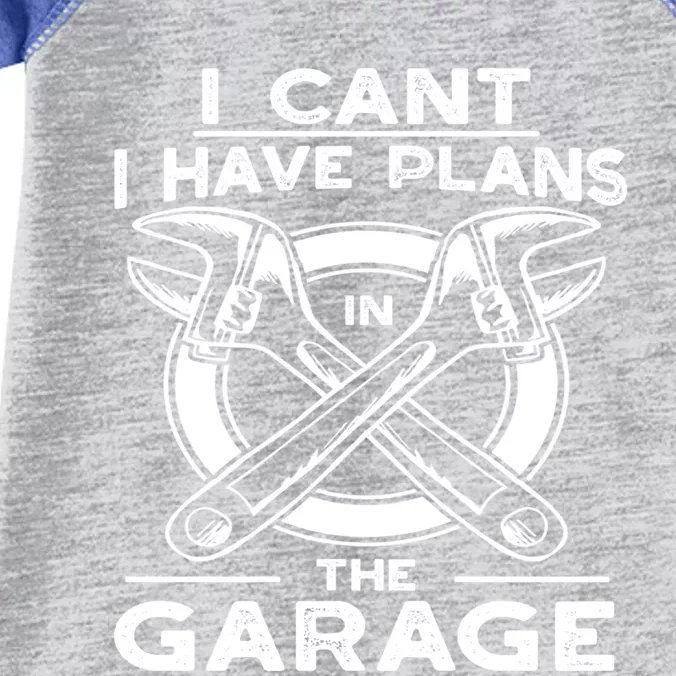 I Can't I Have Plans In The Garage Gift Infant Baby Jersey Bodysuit