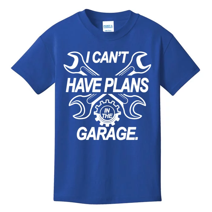 I Cant I Have Plans In The Garage Funny Mechanic Gift Kids T-Shirt