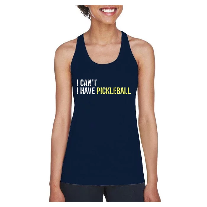 I CanT I Have Pickleball Gift Ideas For Player Women's Racerback Tank