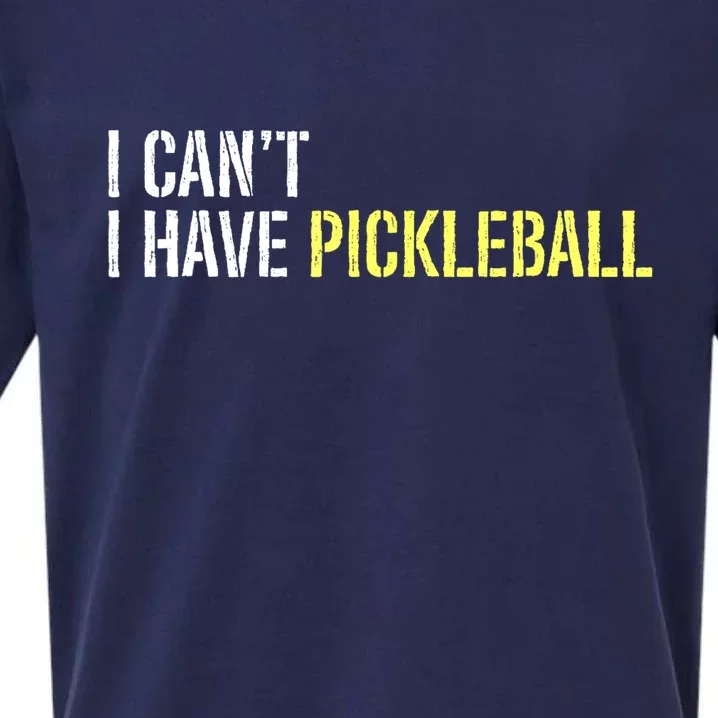 I CanT I Have Pickleball Gift Ideas For Player Sueded Cloud Jersey T-Shirt