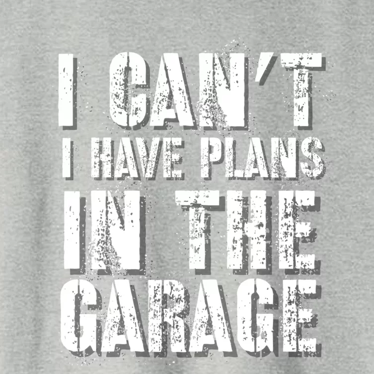 I Can’t I Have Plans In The Garage Auto Diesel Mechanic Cool Gift Women's Crop Top Tee