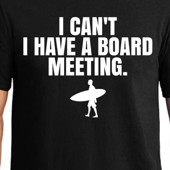 I Can't I Have A Board Meeting Surfing Funny Gift Pajama Set