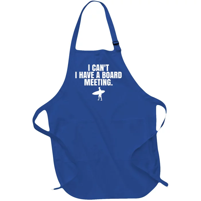 I Can't I Have A Board Meeting Surfing Funny Gift Full-Length Apron With Pocket