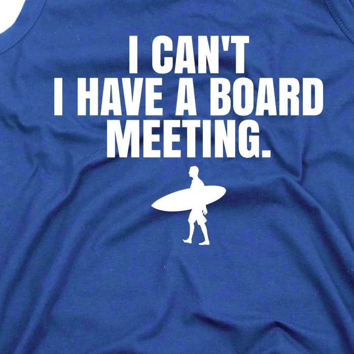 I Can't I Have A Board Meeting Surfing Funny Gift Tank Top