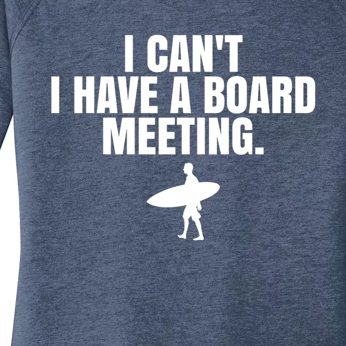 I Can't I Have A Board Meeting Surfing Funny Gift Women's Perfect Tri Tunic Long Sleeve Shirt