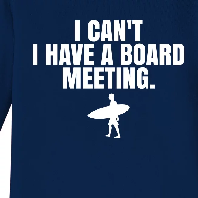 I Can't I Have A Board Meeting Surfing Funny Gift Baby Long Sleeve Bodysuit