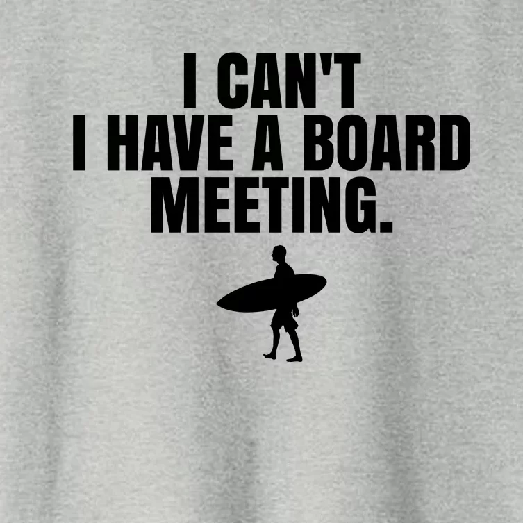 I Can't I Have A Board Meeting Surfing Funny Gift Women's Crop Top Tee