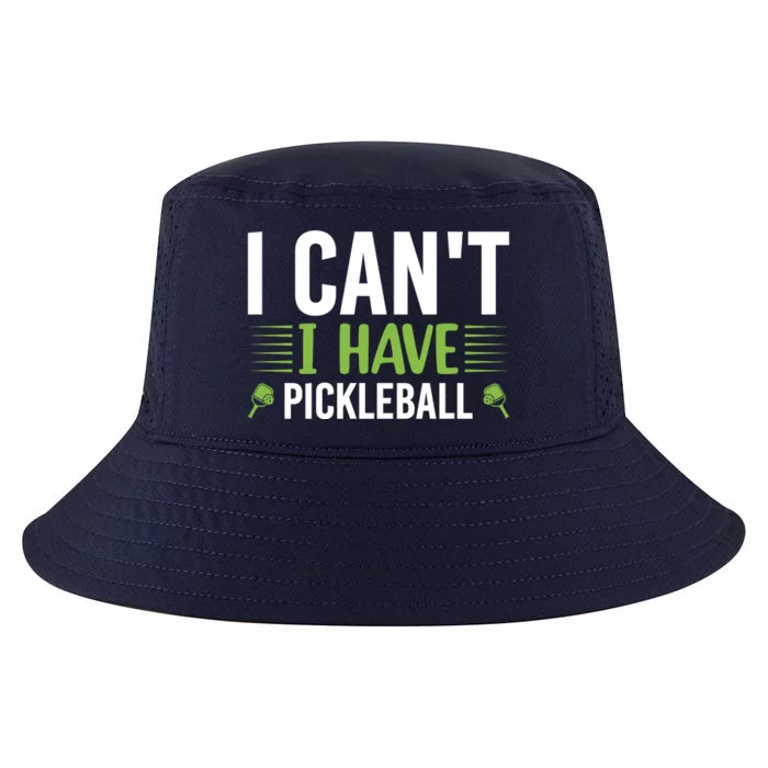 I Can't I Have Pickleball Gift For Pickleball Player Cool Comfort Performance Bucket Hat