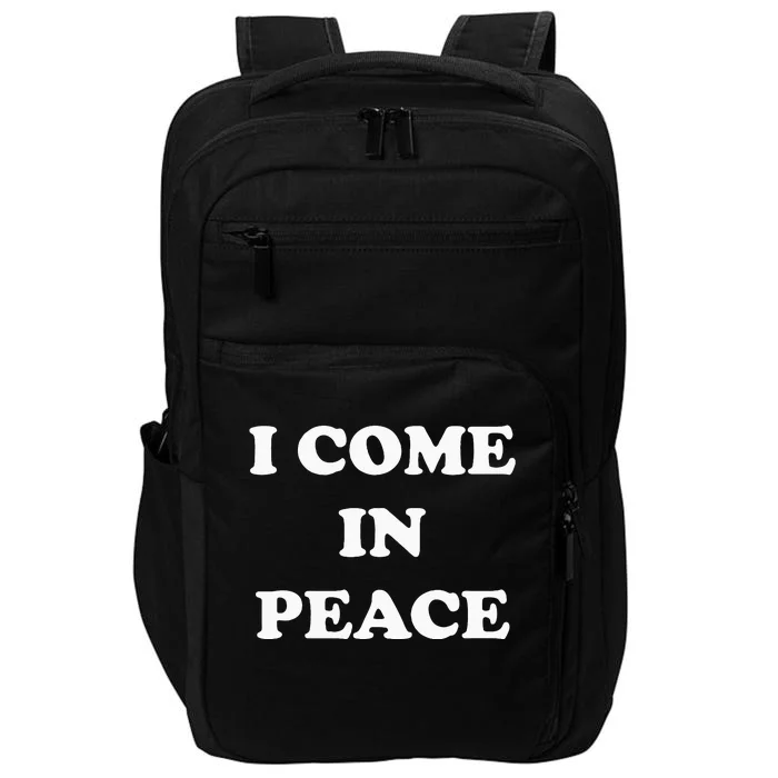 I Come In Peace IM Peace Apparels Funny CoupleS Matching Impact Tech Backpack