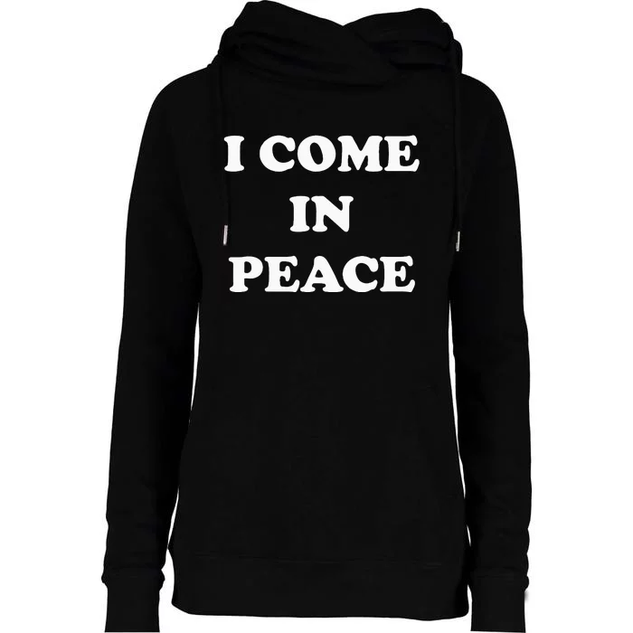 I Come In Peace IM Peace Apparels Funny CoupleS Matching Womens Funnel Neck Pullover Hood