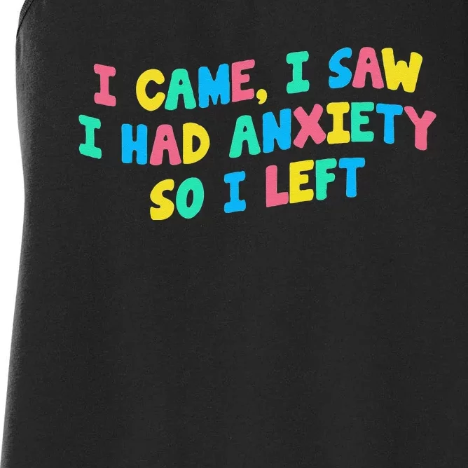 I Came I Saw I Had Anxiety So I Left Funny Saying Gift Women's Racerback Tank