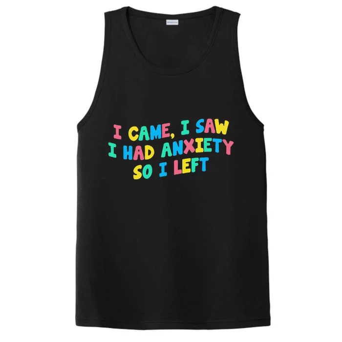 I Came I Saw I Had Anxiety So I Left Funny Saying Gift Performance Tank