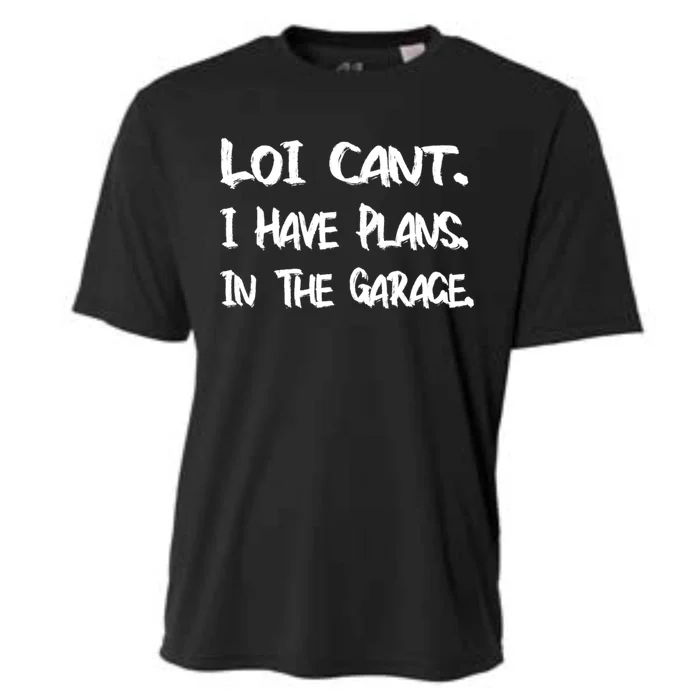 I Can't I Have Plans In The Garage Car Mechanic Gift Cooling Performance Crew T-Shirt