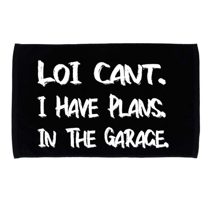 I Can't I Have Plans In The Garage Car Mechanic Gift Microfiber Hand Towel