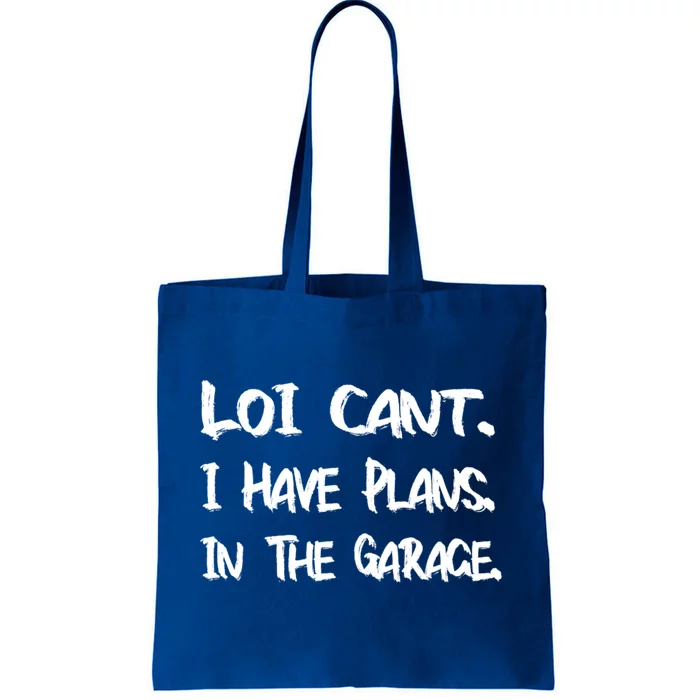 I Can't I Have Plans In The Garage Car Mechanic Gift Tote Bag