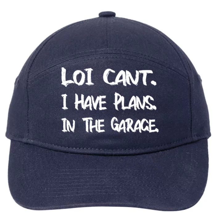 I Can't I Have Plans In The Garage Car Mechanic Gift 7-Panel Snapback Hat