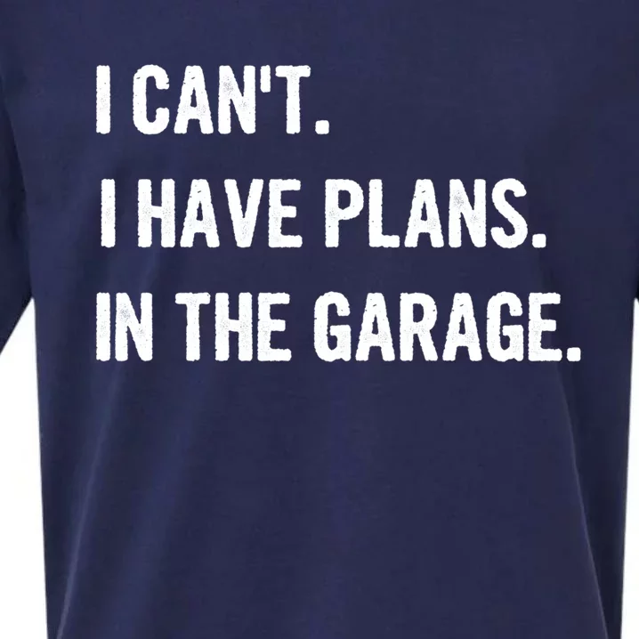 I Cant I Have Plans In The Garage Gift Sueded Cloud Jersey T-Shirt