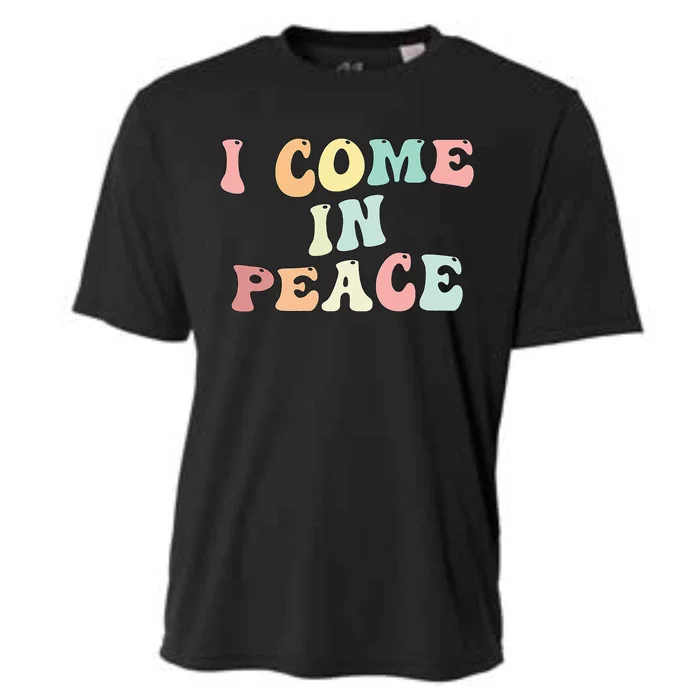 I Come In Peace Im Peace Groovy Retro Cooling Performance Crew T-Shirt