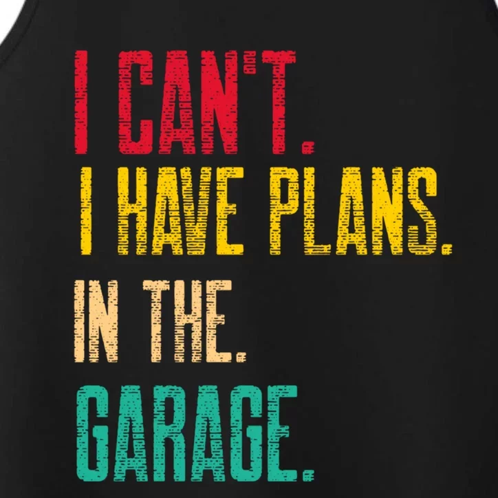 I Cant I Have Plans In The Garage Car Gear Machine Meaningful Gift Performance Tank