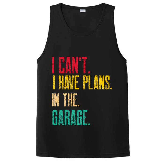 I Cant I Have Plans In The Garage Car Gear Machine Meaningful Gift Performance Tank