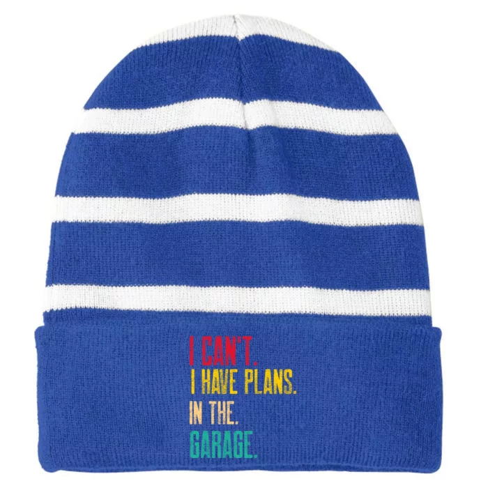 I Cant I Have Plans In The Garage Car Gear Machine Meaningful Gift Striped Beanie with Solid Band