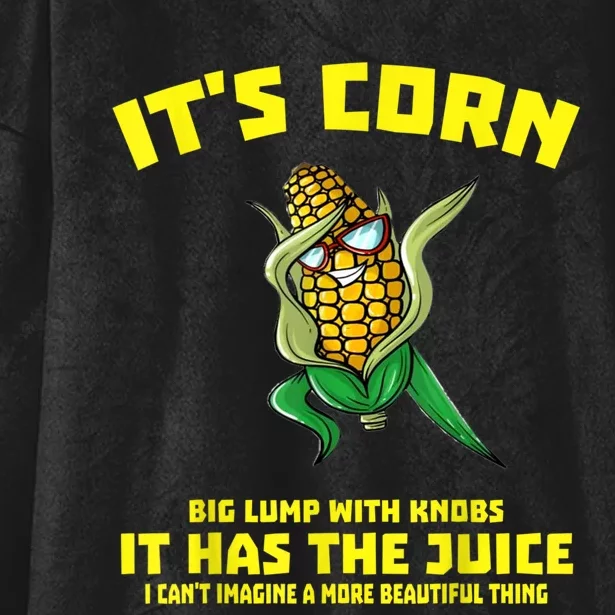 It's Corn It Has The Juice Funny Trendy Hooded Wearable Blanket