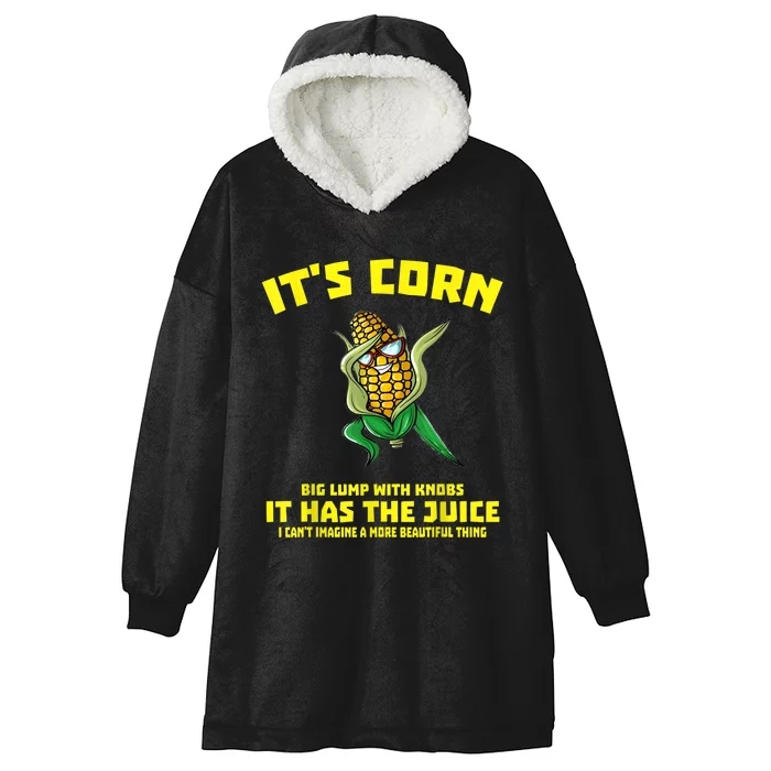 It's Corn It Has The Juice Funny Trendy Hooded Wearable Blanket