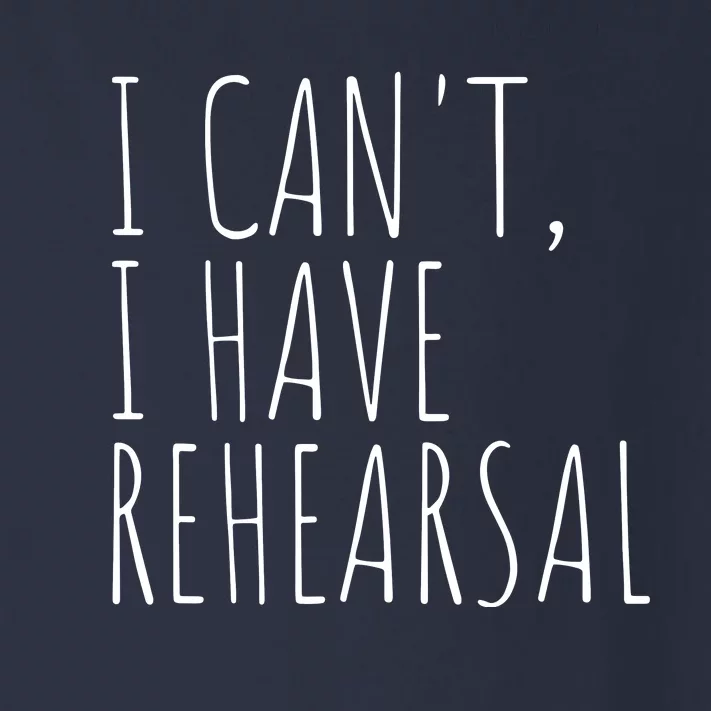 I Can't I Have Rehearsal Theater Drama Acting Toddler Long Sleeve Shirt