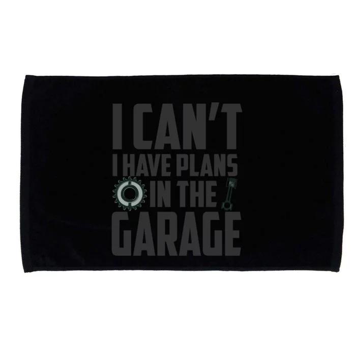 I Can't I Have Plans In The Garage Car Mechanic Gift Microfiber Hand Towel