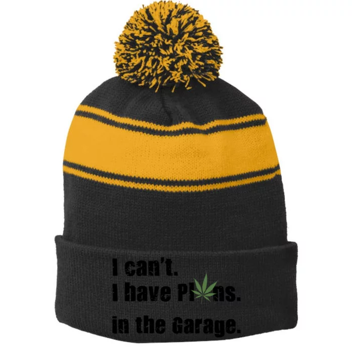 I Cant I Have Plans In The Garage Gift Stripe Pom Pom Beanie