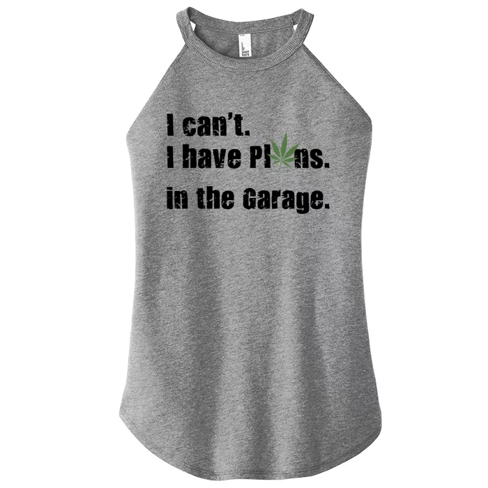 I Cant I Have Plans In The Garage Gift Women’s Perfect Tri Rocker Tank