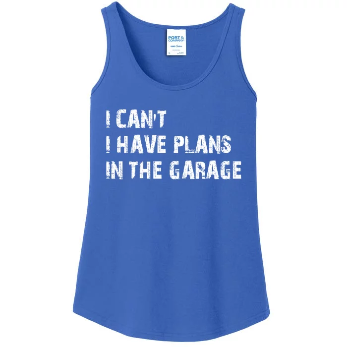 I Cant I Have Plans In The Garage Car Mechanic Design Print Gift Ladies Essential Tank