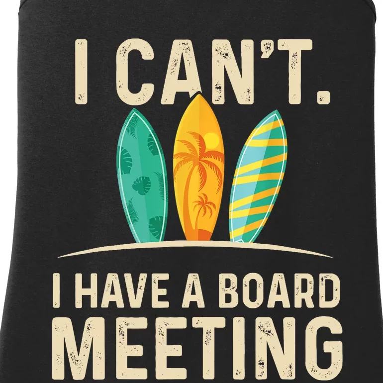 I Can't I Have A Board Meeting Beach Surfing Surfingboard Ladies Essential Tank