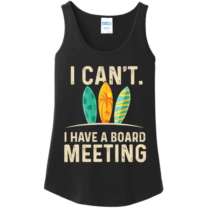 I Can't I Have A Board Meeting Beach Surfing Surfingboard Ladies Essential Tank