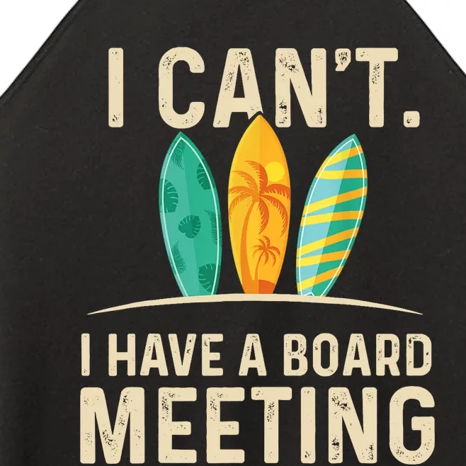 I Can't I Have A Board Meeting Beach Surfing Surfingboard Women’s Perfect Tri Rocker Tank