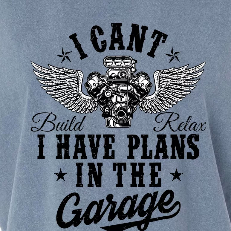 I Cant I Have Plans In The Garage Fathers Day Car Mechanics Garment-Dyed Women's Muscle Tee