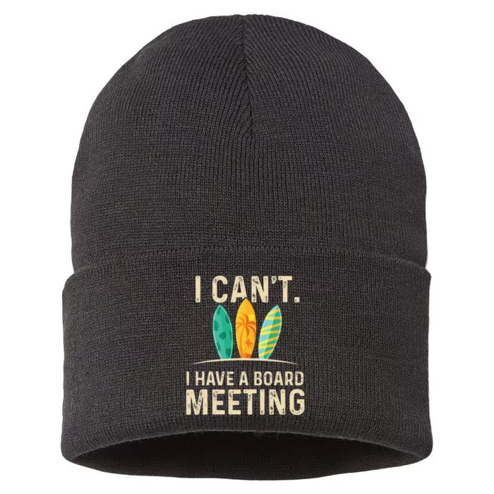 I Can't I Have A Board Meeting Beach Surfing Surfingboard Sustainable Knit Beanie